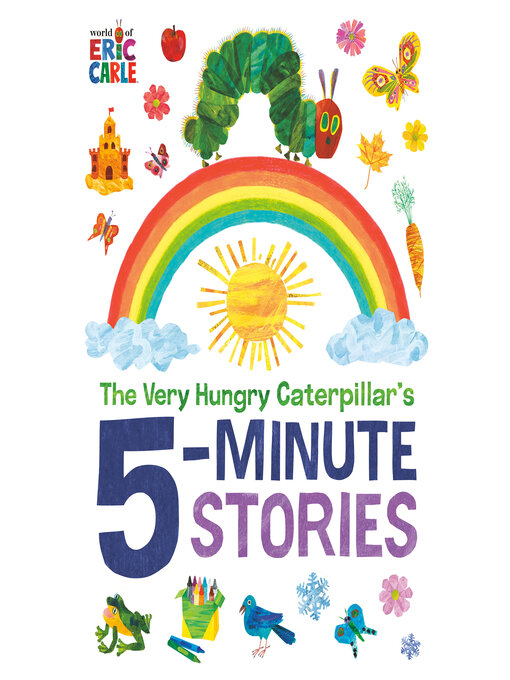 Title details for The Very Hungry Caterpillar's 5-Minute Stories by Eric Carle - Available